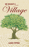 WE BOUGHT A VILLAGE BY LAURA TIPPINS (eBook)